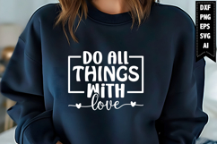 Do All Things with Love Svg, Motivation Svg Designs Product Image 1
