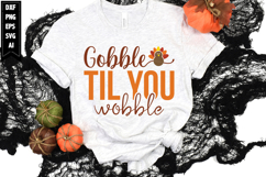 Gobble Til You Wobble Svg, Autumn Svg, Fall Svg Designs Product Image 1