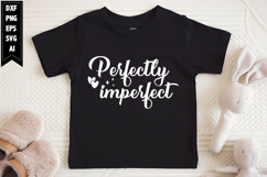 Perfectly Imperfect Svg, Sarcastic Svg Designs Product Image 1