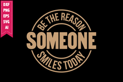 Be the Reason Someone Smiles Today Svg, Motivation Svg Product Image 1