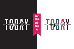 Nope Not Today Svg, Motivation Svg Designs Product Image 1