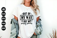 Out of My Way I Got My Sassy Pants Svg, Funny Sarcastic Svg Product Image 1