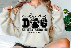 Only My Dog Understands Me Svg Cut Files Creative Art Product Image 1