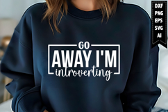 Go Away I&#039;m Introverting Svg, Motivation Svg Designs Product Image 1