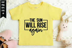 The sun will rise again Svg, Motivation Svg Design Product Image 1