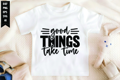 Good Things Take Time Svg, Motivation Svg Designs Product Image 1