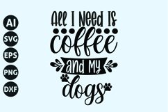 All I Need Is Coffee and My Dogs Svg, Dog Lover Svg Product Image 1