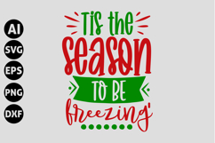Tis the season to be freezing Svg, Funny Christmas Svg Product Image 1