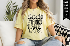 Good Things Take Time Svg, Motivation Svg Designs Product Image 1