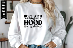 Holy with a Hint of Hood She is Strong Svg, Motivation Svg Product Image 1