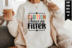 Caution I Have No Filter Svg, Sarcastic Svg Designs Product Image 1
