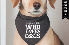 Just a Girl Who Loves Dogs Svg, Dog Bandana Svg Designs Product Image 1