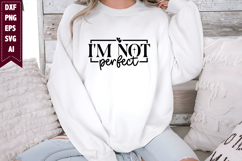 I'm Not Perfect Svg, Motivation Svg Designs Product Image 1