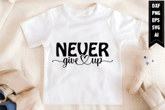 Never Give Up Svg Designs Product Image 1