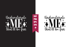 Underestimate Me That'll Be Fun Svg, Sarcastic Svg Designs Product Image 1
