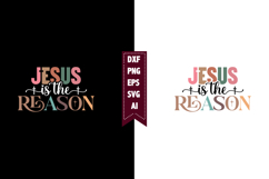 Jesus is the Reason Svg, Religious Svg, God Svg Design Product Image 1