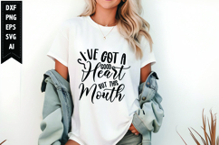 I've Got a Good Heart, but This Mouth Svg, Funny Sarcastic Product Image 1