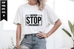 never stop dreaming Svg, Motivation Svg Designs Product Image 1