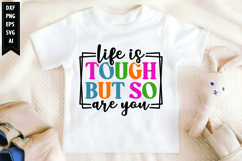 Life is Tough but so Are You Svg, Motivation Svg Designs Product Image 1