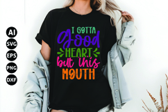 I Gotta Good Heart but This Mouth Svg, Funny Sarcastic Svg Product Image 1