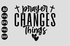 Prayer Changes Things Svg, God Svg, Bible Svg Product Image 1