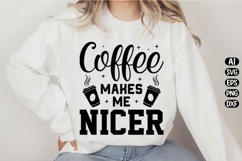 Coffee Makes Me Nicer Svg Design Product Image 1