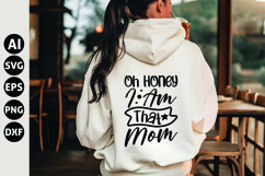 Oh Honey I Am That Mom Svg, Funny Sarcastic Svg Product Image 1