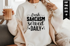 Fresh Sarcasm Served Daily Svg, Funny Sarcastic Svg Product Image 1