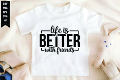 Life is Better with Friends Svg, Motivation Svg Designs Product Image 1