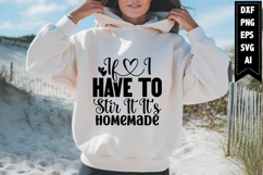 If I Have to Stir It It&#039;s Homemade Svg, Kitchen Svg Designs Product Image 1