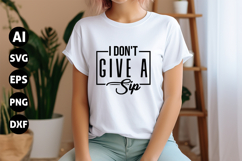 I Don&#039;t Give a Sip Svg, Beer Quotes Svg Product Image 1
