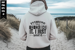 Everyone was thinking it, I just said it Svg, Sarcastic Svg Product Image 1