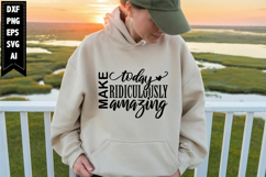 Make Today Ridiculously Amazing Svg, Motivation Svg Designs Product Image 1