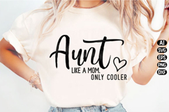 Aunt Like a Mom Only Cooler Svg Design Product Image 1