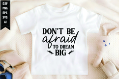 Don&#039;t Be Afraid to Dream Big Svg, Motivation Svg Design Product Image 1