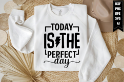 Today is the perfect day Svg, Motivation Svg Design Product Image 1