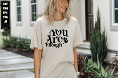 You Are Enough Svg, Inspirational Svg Designs Svg Product Image 1