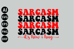 Sarcasm It&#039;s How I Hug Svg, Funny Sarcastic Svg Product Image 1