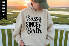 Sassy Since Birth Svg, Sarcastic Svg Designs Product Image 1