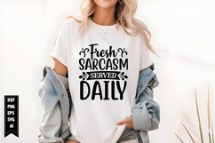 Fresh Sarcasm Served Daily Svg, Funny Sarcastic Svg Product Image 1