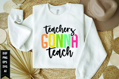 Teachers Gonna Teach Svg, Teacher Shirt Svg, Teach Svg Product Image 1