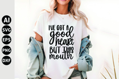 I've Got a Good Heart but This Mouth Svg, Funny Sarcastic Product Image 1