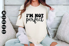 I&#039;m Not Perfect Svg, Motivational Svg Product Image 1