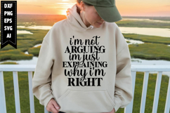 I'm not arguing I'm just explaining why I'm right Svg Product Image 1
