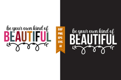 Be Your Own Kind of Beautiful Svg, Motivation Svg Designs Product Image 1
