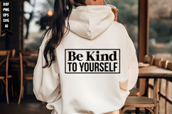 Be Kind to Yourself Svg, Motivation Svg Designs Product Image 1