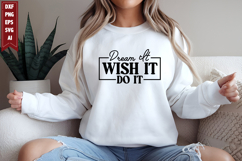 Dream It Wish It Do It Svg, Motivation Svg Designs Product Image 1
