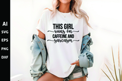 This Girl Runs on Caffeine and Sarcasm Svg, Funny Sarcastic Product Image 1