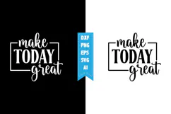 Make Today Great Svg, Motivation Svg Designs Product Image 1