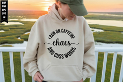 I run on caffeine chaos and cuss words Svg, Sarcastic Svg Product Image 1